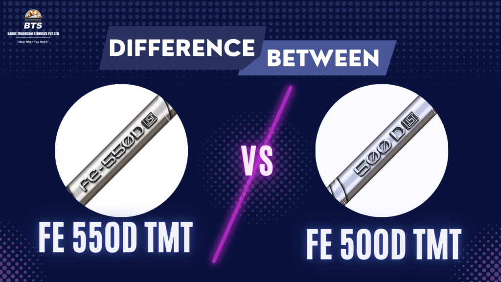 Difference Between Fe 500D & Fe 550D TMT Grade Bars | which is better?