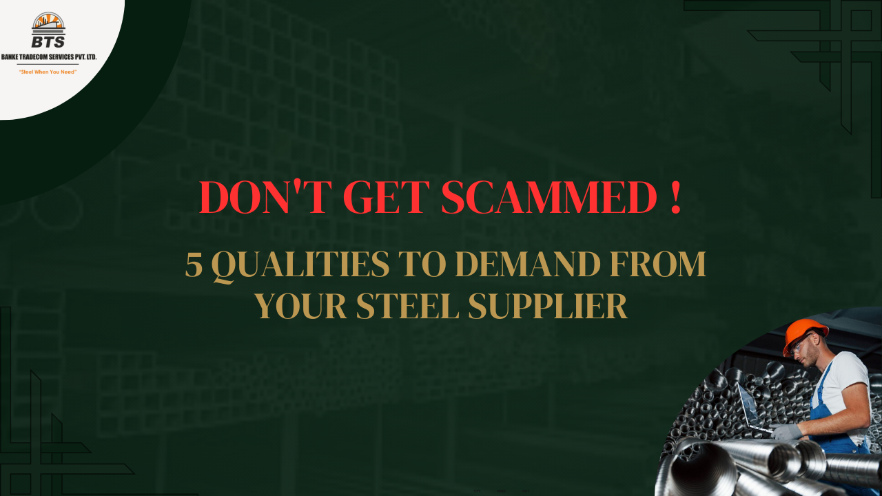 5 Qualities You Should Look For In Steel Suppliers | Best Steel Supplier in Raipur CG