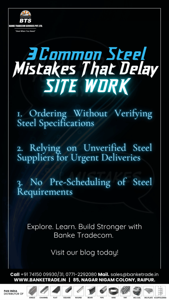 3 Common Steel Mistakes That Delay Site Work