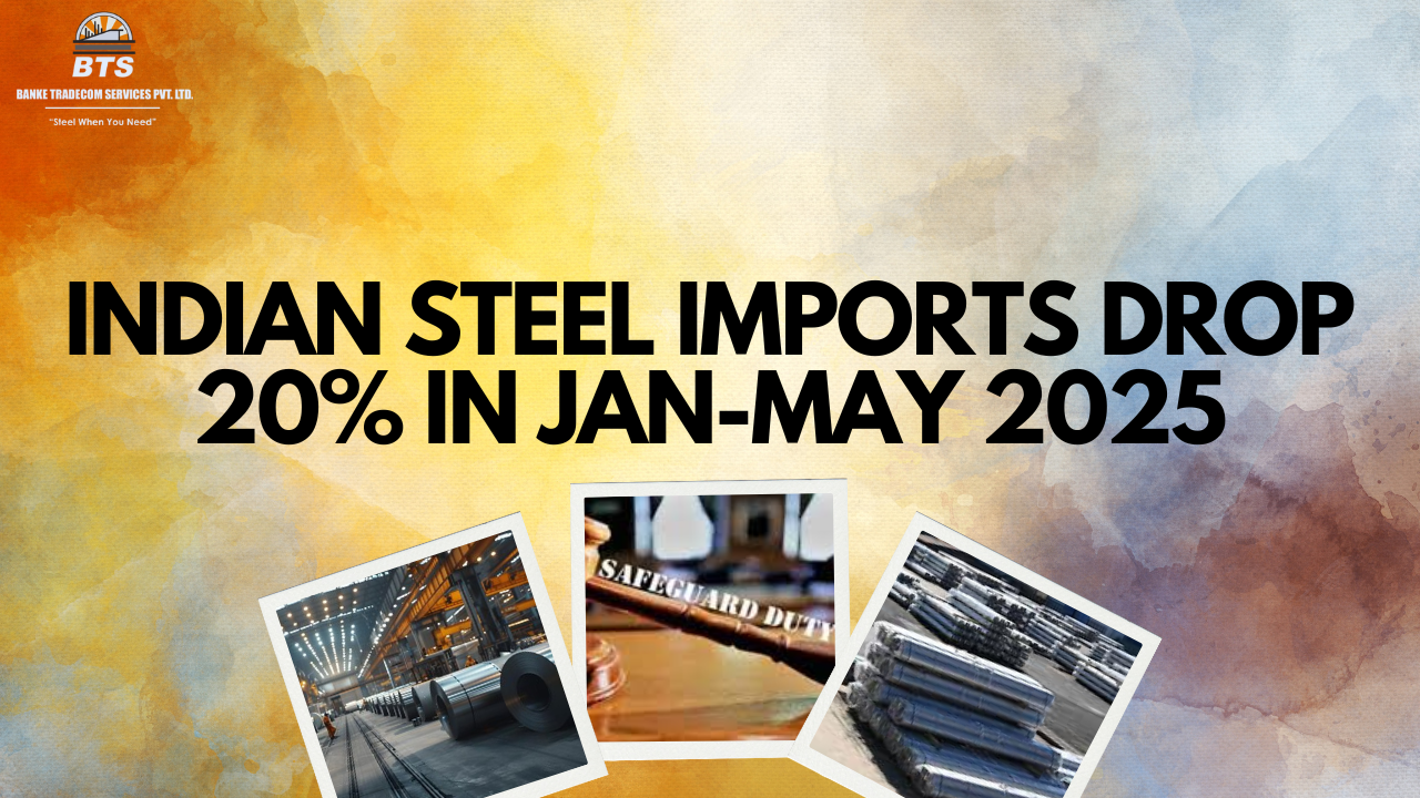Indian Steel Imports Drop 20% in Jan-May 2025