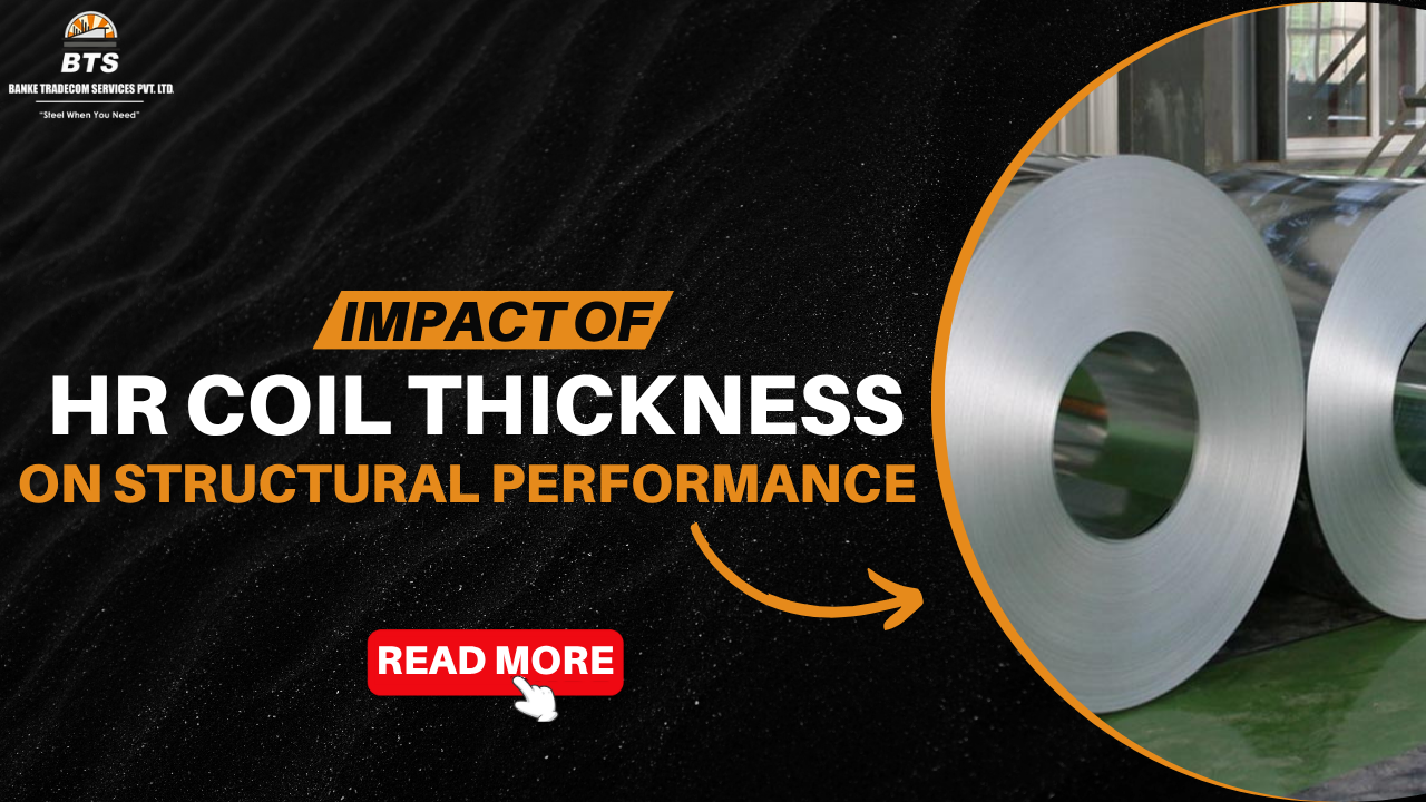 Impact of HR Coil Thickness on Structural Performance