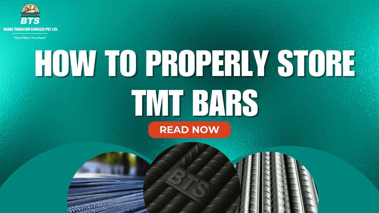 How to Properly Store TMT Bars to Prevent Rust and Damage