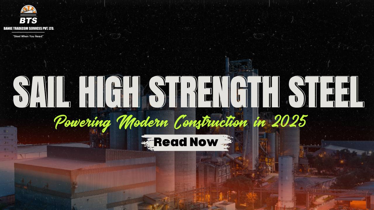SAIL High Strength Steel: Powering Modern Construction in 2025
